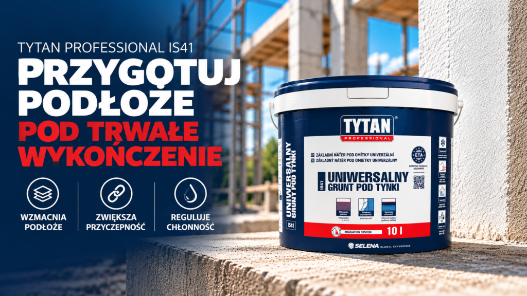 Tytan Professional IS41 Uniwersalny Grunt Pod Tynki 10 l – biały 1 Tytan IS41 Trwale wykonczenie elewacji Tytan Professional IS41 Uniwersalny Grunt Pod Tynki 10 l – biały
